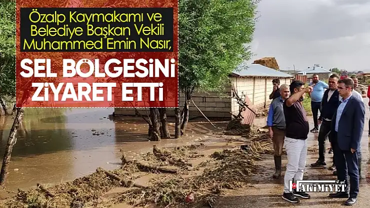 Özalp Kaymakamı sel bölgesinde incelemede bulundu