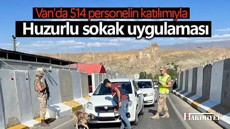 Van'da 514 personelle 'huzurlu sokaklar' uygulaması yapıldı