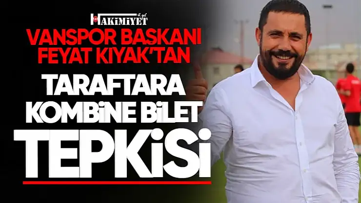 Vanspor Başkanı Feyat Kıyak'tan taraftara sitem!