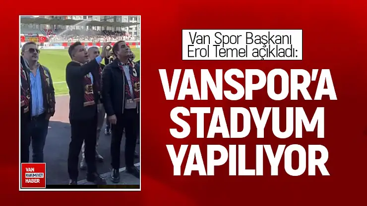 Başkan Temel açıkladı: Vanspor'a stat yapılıyor