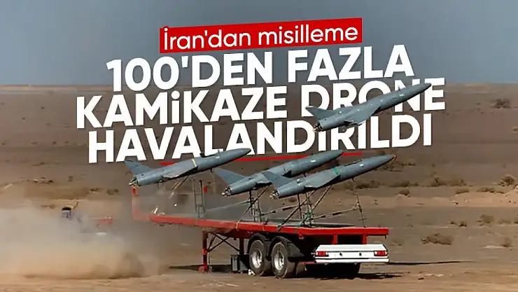 İran'dan İsrail'e misilleme: 100'den fazla insansız hava aracı yönlendirildi