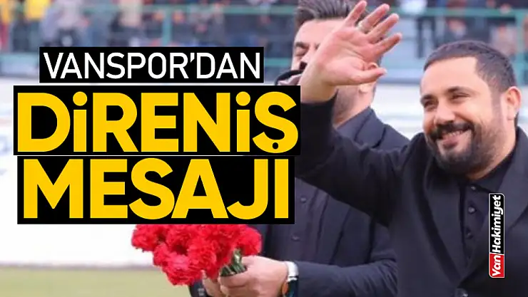 Van Spor'dan 'direniş' mesajı