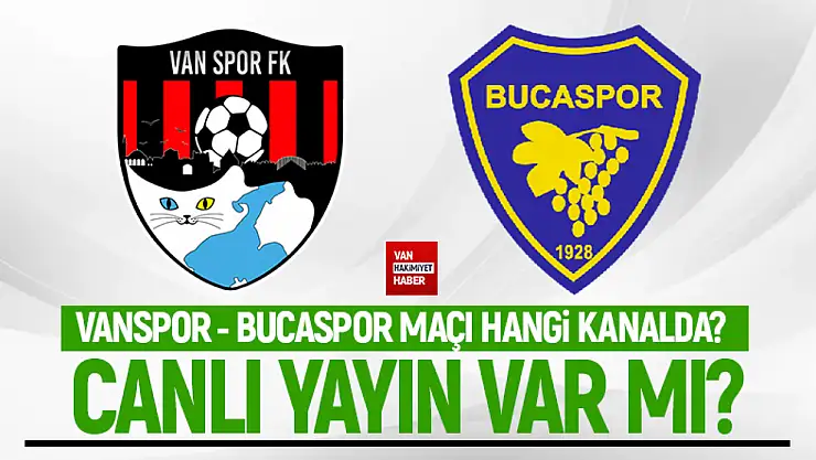 Vanspor - Bucaspor maçı hangi kanalda?