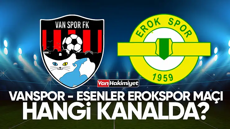 Vanspor - Esenler Erokspor maçı hangi kanalda?