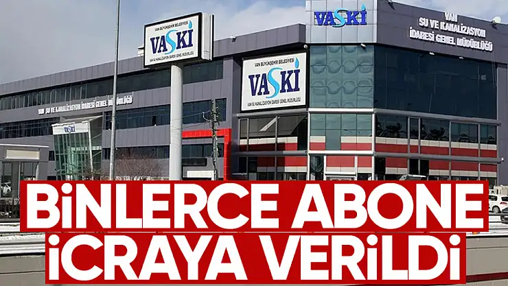 VASKİ binlerce aboneyi icraya verdi!