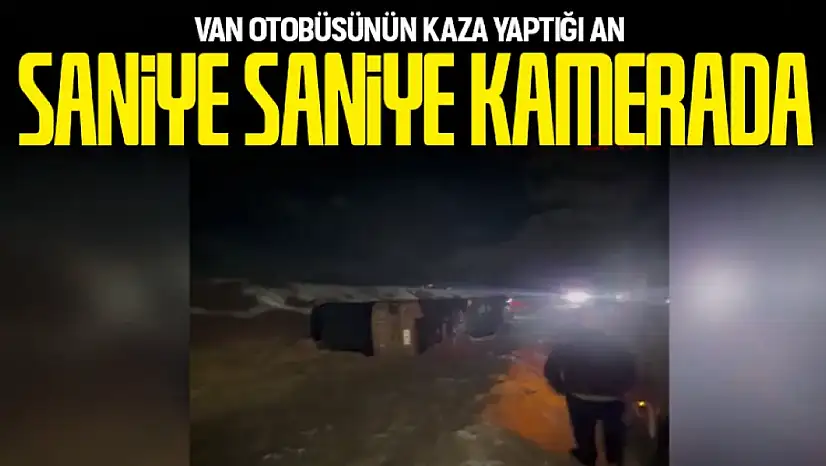 Van otobüsünün kaza anı saniye saniye kameraya yansıdı