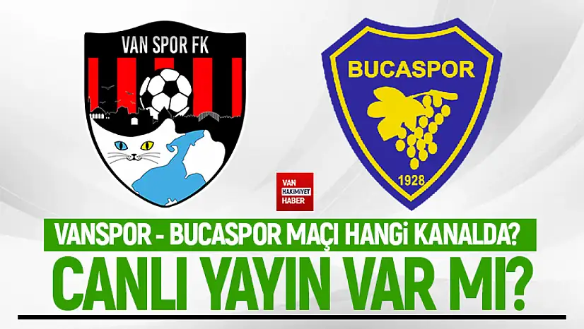 Vanspor - Bucaspor maçı hangi kanalda?