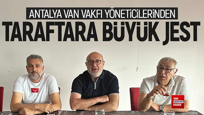 Antalya Van Vakfı'ndan Vanspor taraftarına otobüs desteği