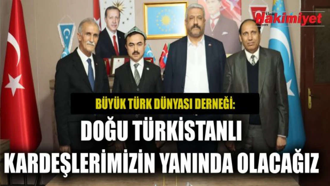 Büyük Türk Dünyası Derneği'nden Doğu Türkistan Cumhurbaşkanına ziyaret