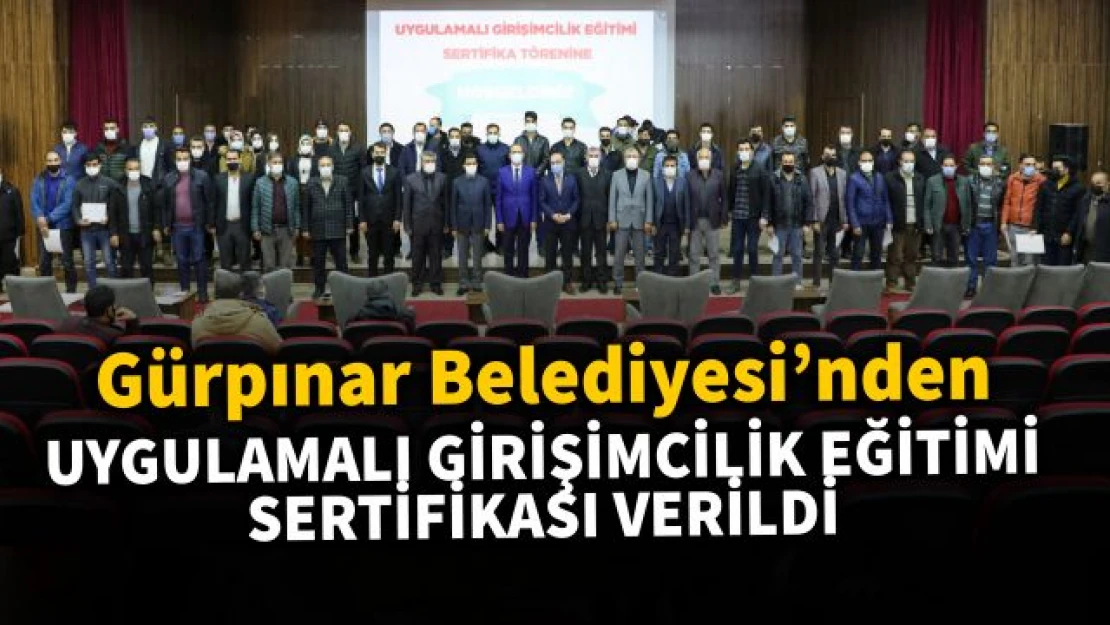 Gürpınar'da Uygulamalı Girişimcilik Eğitimi Sertifika Töreni Yapıldı