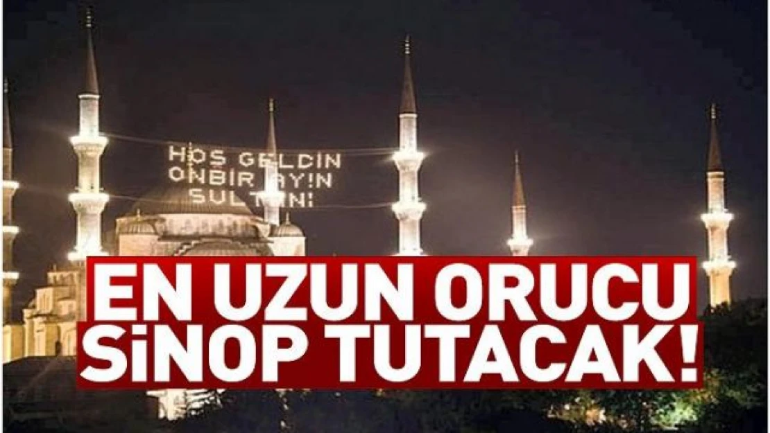 En uzun ve en kısa oruç hangi şehirlerde tutulacak?