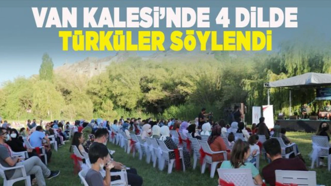 Van Kalesi'nde 4 dilde türküler söylendi