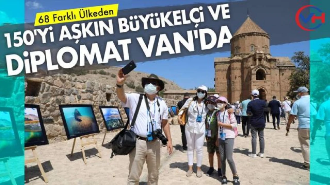 68 Ülkeden 150'yi Aşkın Büyükelçi ve Diplomatlar Van'da