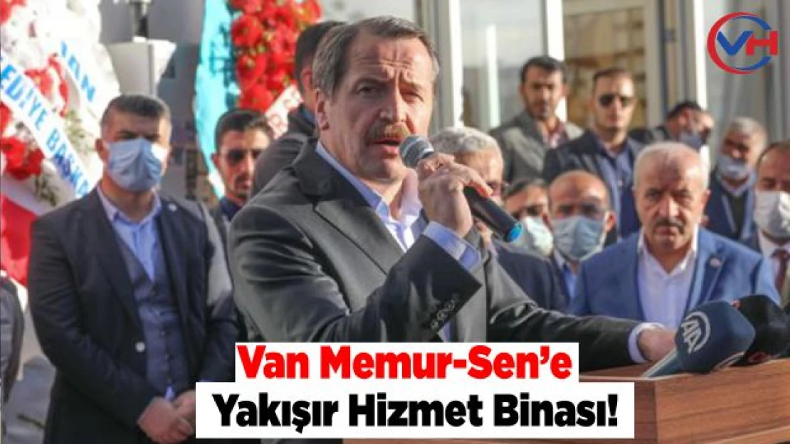 Memur Sen Van İl Temsilciliği yeni binasına kavuştu