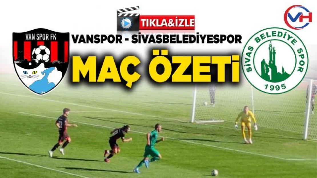 Vanspor 0-3 Sivas Belediyespor Maç Özeti