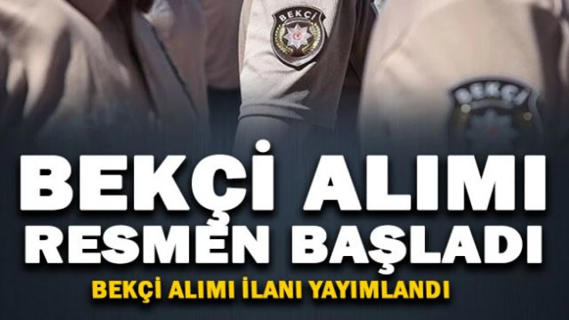 Çarşı ve Mahalle Bekçisi alımı ilanı yayımlandı! Başvurular başladı..