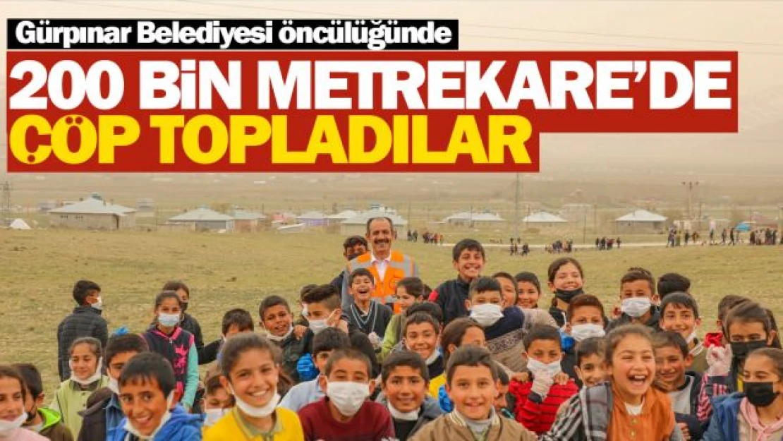 Gürpınar'da 200 bin metrekare alanda çöp toplandı.