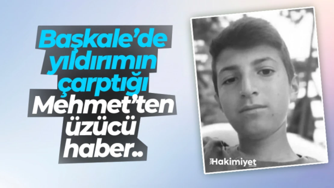 Başkale'de yıldırımın çarptığı çocuk hayatını kaybetti