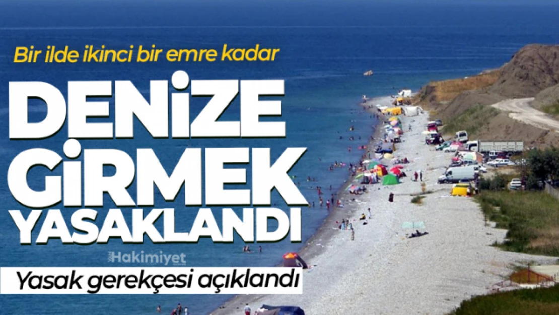 Bu ilde denize girmek yasaklandı!