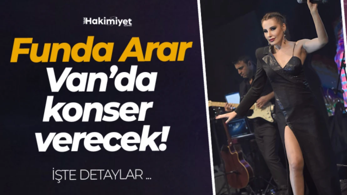 Funda Arar Van'da konser verecek! Detaylar belli oldu