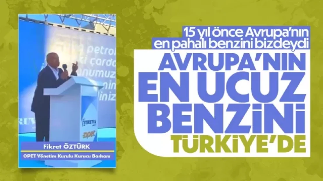 OPET'in kurucusu Fikret Öztürk: Avrupa'nın en ucuz benzini Türkiye'de