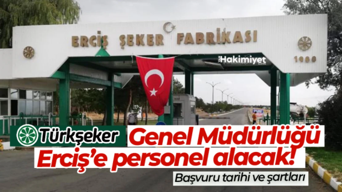 Türkşeker Erciş'te sürekli işçi alacak