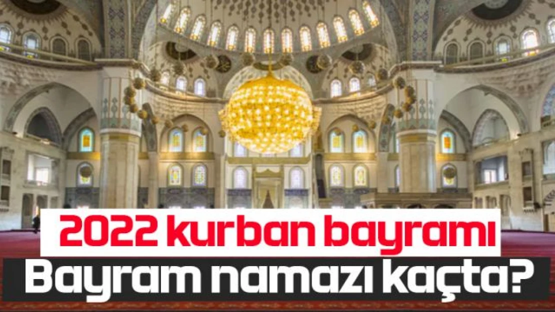 Van'da bayram namazı saat kaçta kılınacak? İşte 81 il için namaz vakitleri