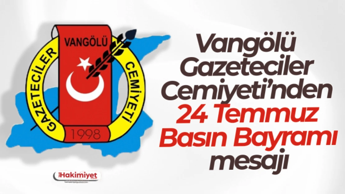 VGC'den '24 Temmuz Basın Bayramı' mesajı