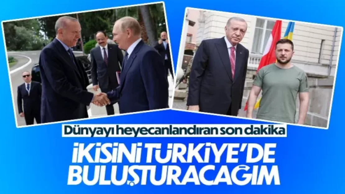 Cumhurbaşkanı Erdoğan: Amacımız Putin ve Zelensky'i buluşturmak