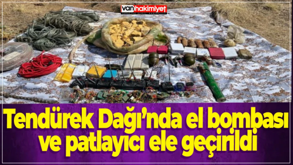 Tendürek Dağı'nda el bombası ve patlayıcı ele geçirildi