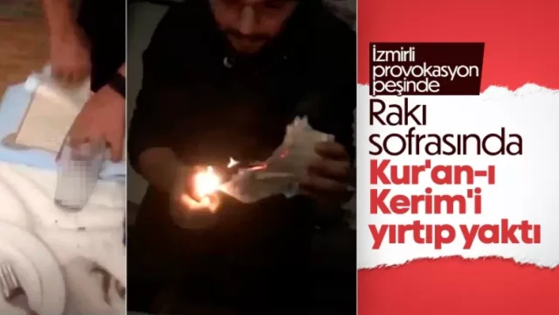 İzmir'de rakı masasında Kur'an-ı Kerim'i yaktılar