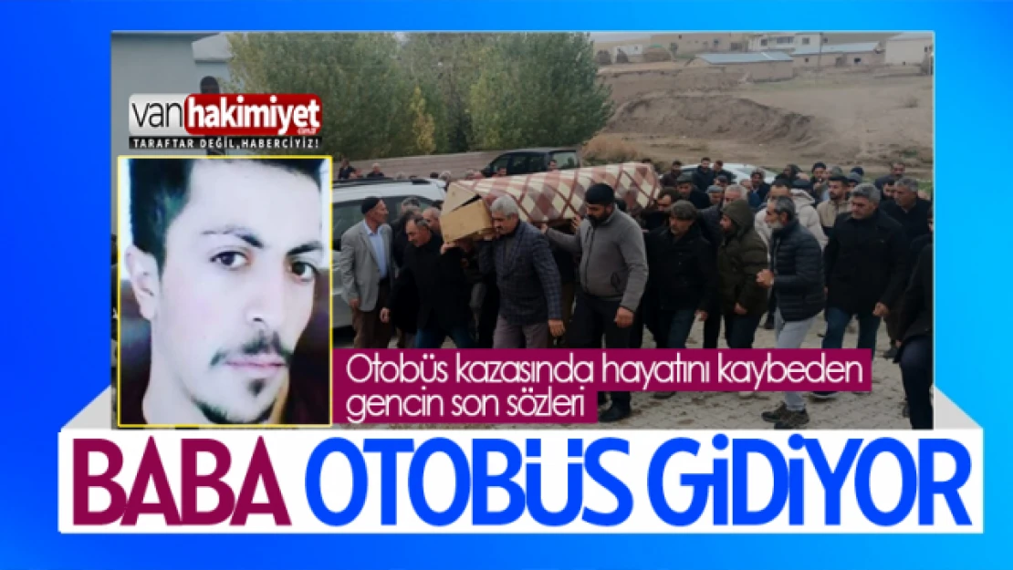 Otobüs kazasında hayatını kaybeden Serhat Bayraktutan toprağa verildi