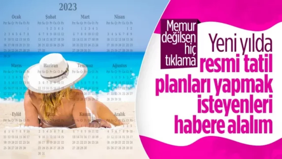 2023 resmi tatil takvimi belli oldu