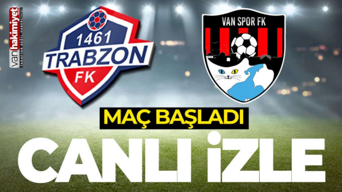 1461 Trabzon - Vanspor maçı CANLI İZLE