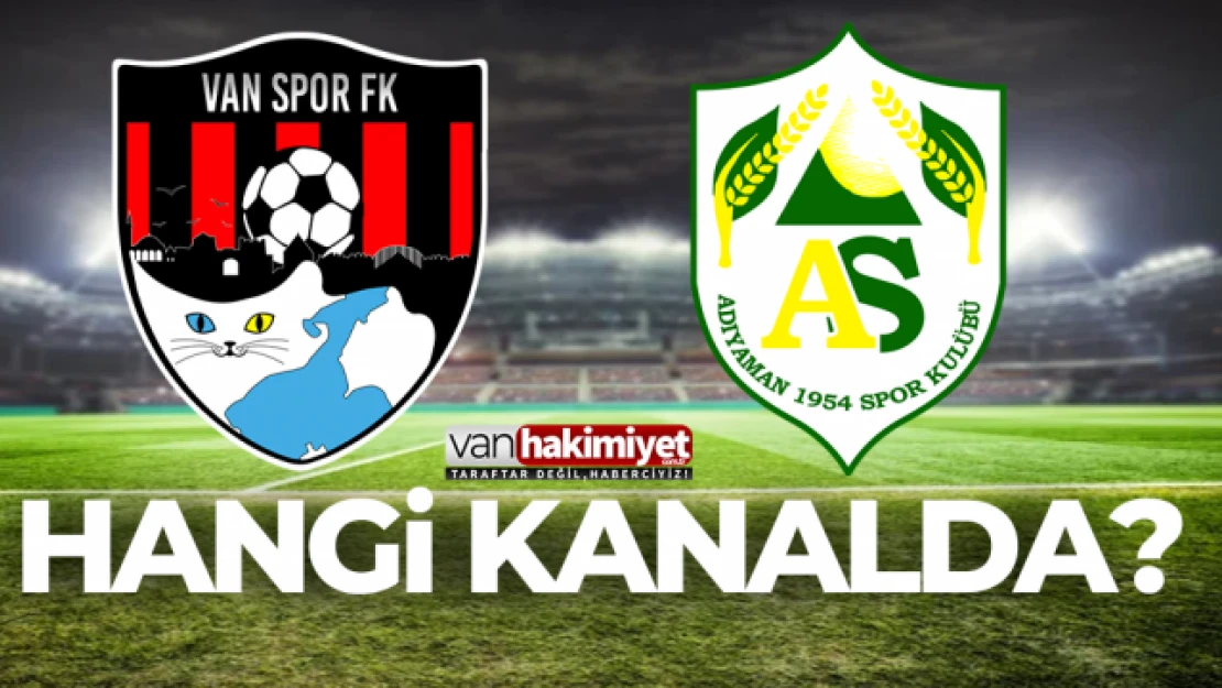 Vanspor FK - Adıyaman 1954 Spor maçı hangi kanalda? Canlı yayınlanacak mı?