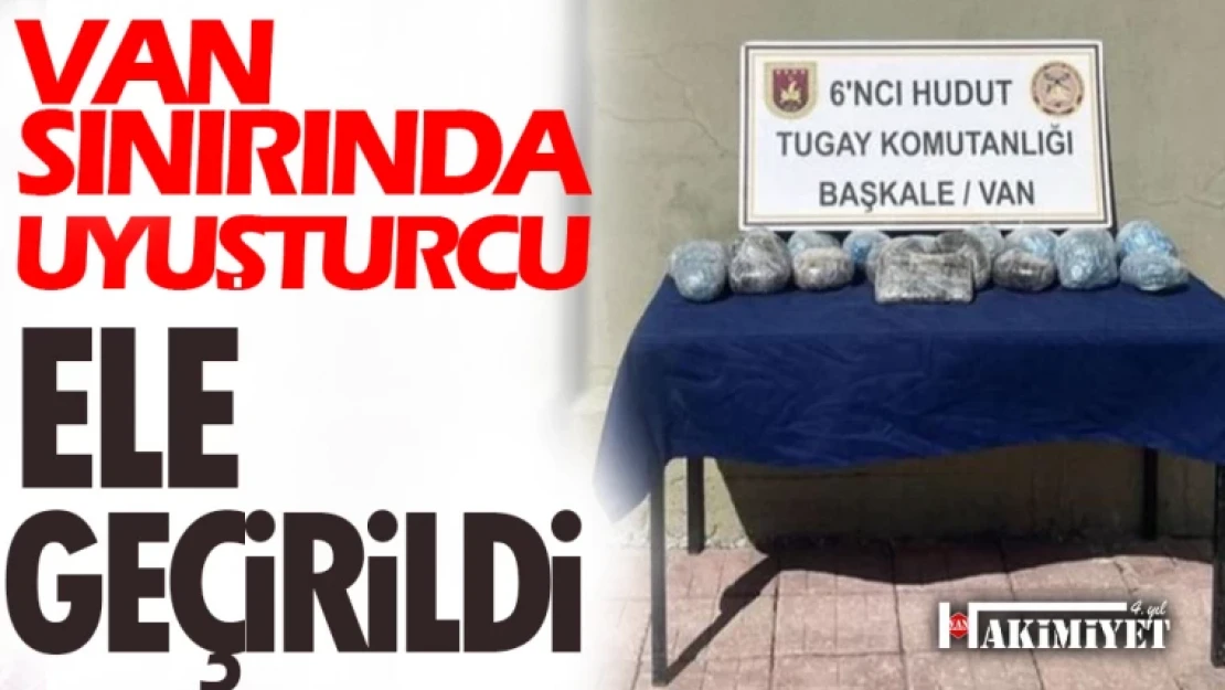 Van sınırında uyuşturucu ele geçirildi