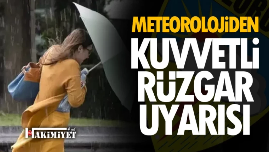 Meteorolojiden kuvvetli rüzgar uyarısı