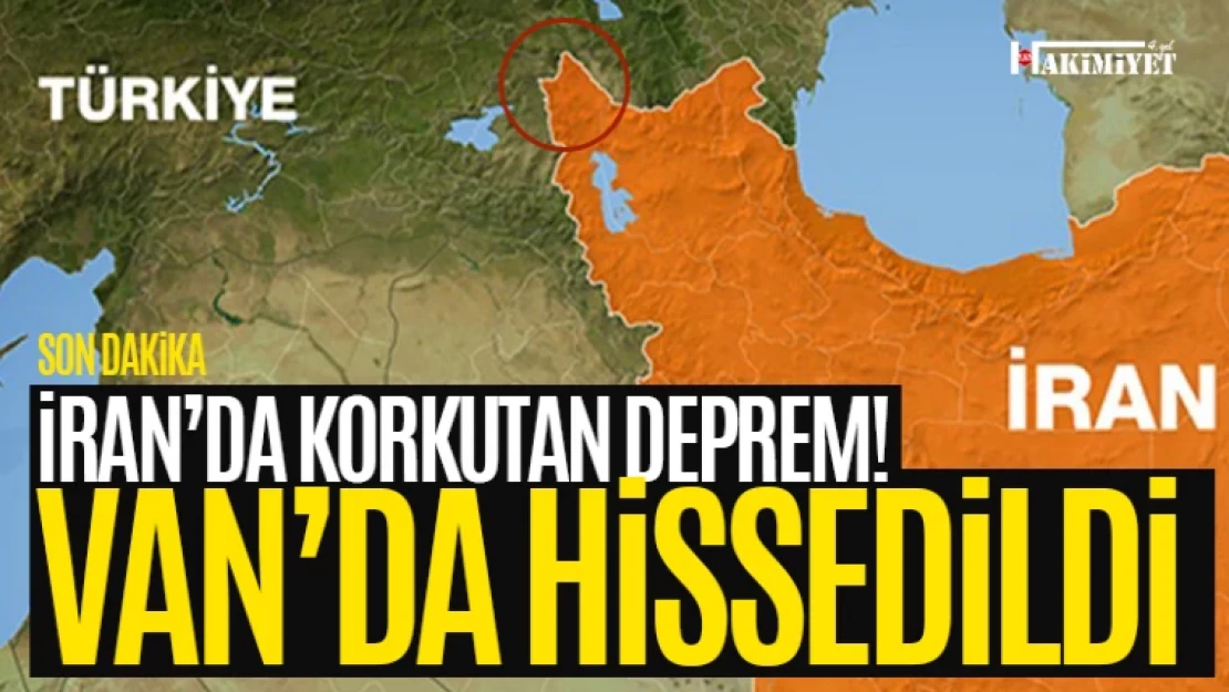 İran'da şiddetli deprem! Van'da da hissedildi