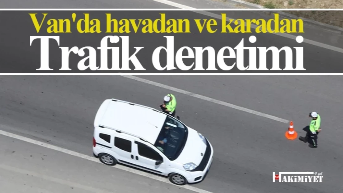 Van'da bayram trafiğine helikopterli denetim