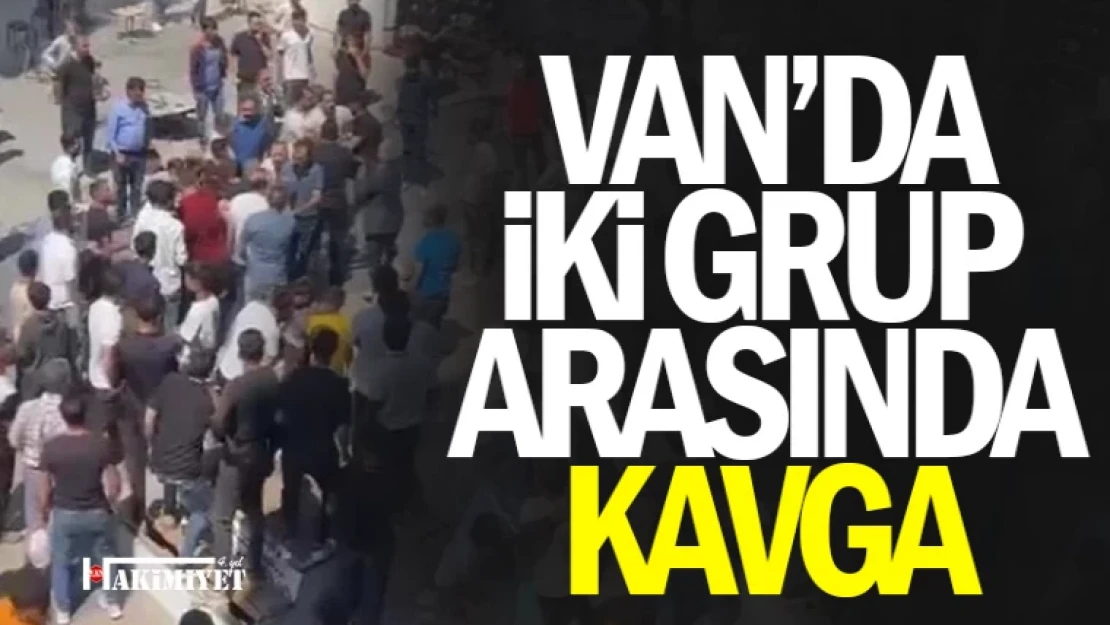 Van'da iki grup arasında kavga!