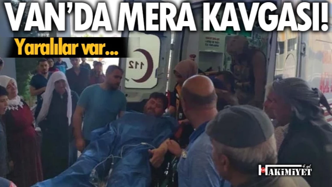 Van'da mera kavgası! Yaralılar var...