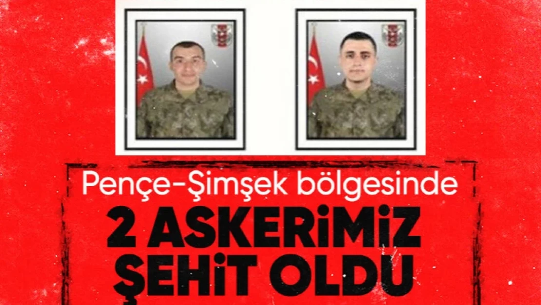 Pençe-Şimşek bölgesinde 2 asker şehit oldu