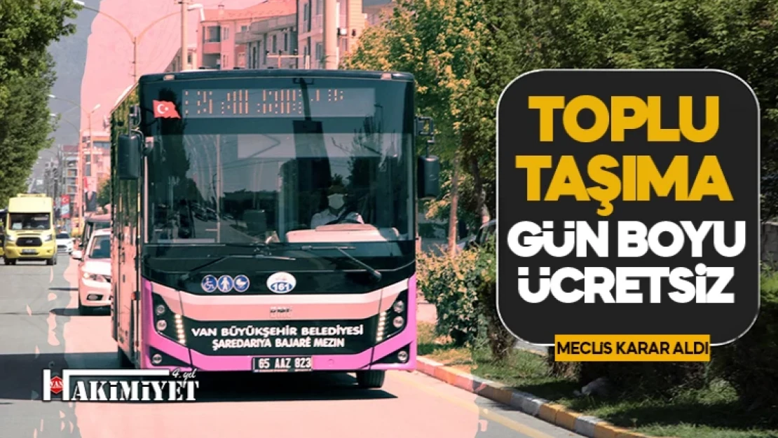 Van'da 15 Temmuz'da toplu taşıma ücretsiz olacak