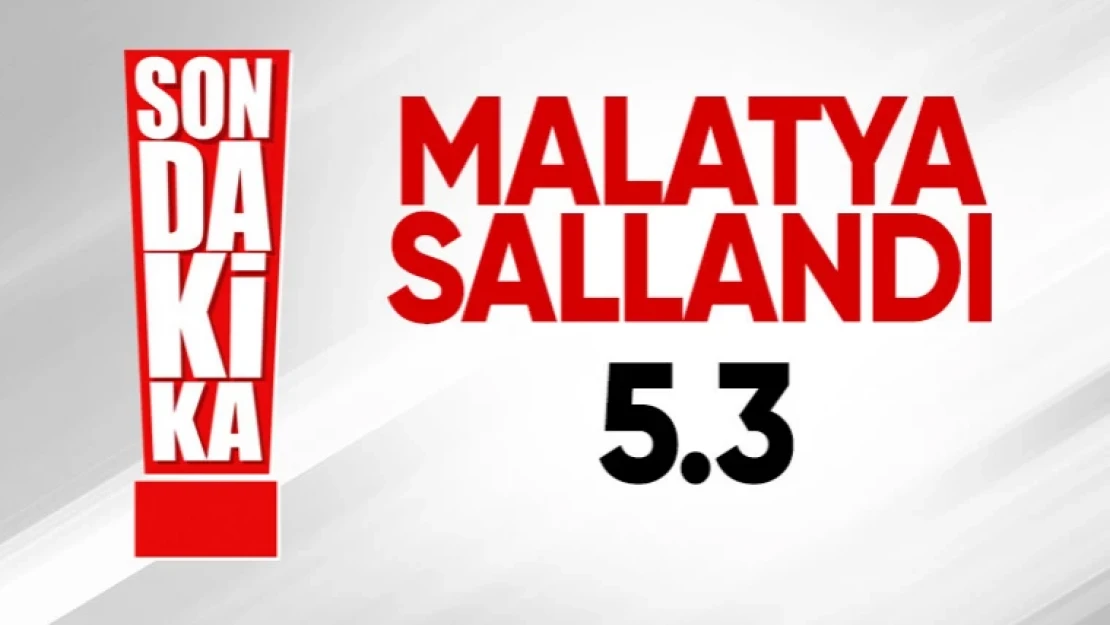 Malatya'da 5.3 büyüklüğünde deprem