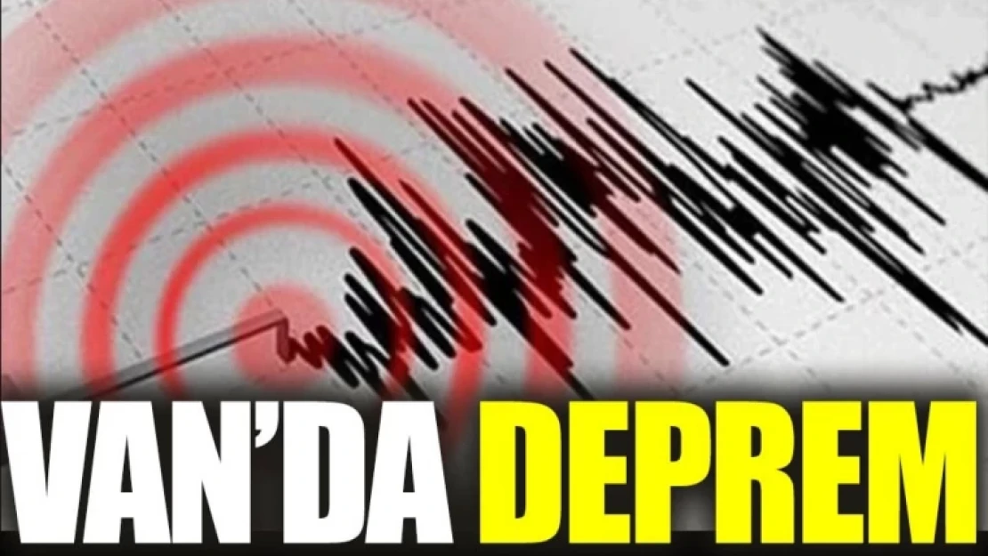 Van'da deprem: İşte depremin şiddeti