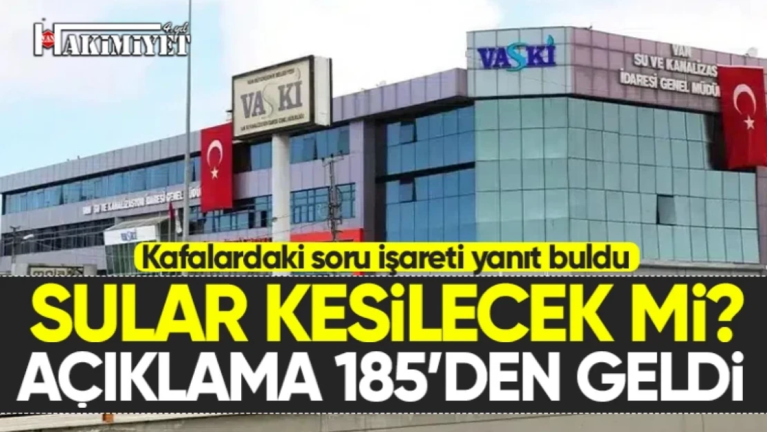 Van'da sular kesilecek mi?