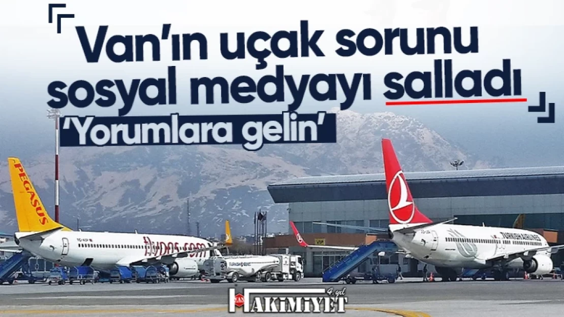 Van'ın uçuş sorunu sosyal medyanın gündeminde!