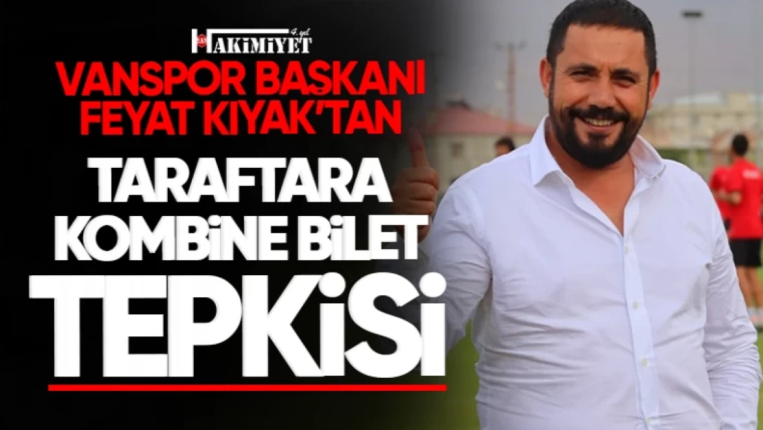 Vanspor Başkanı Feyat Kıyak'tan taraftara sitem!