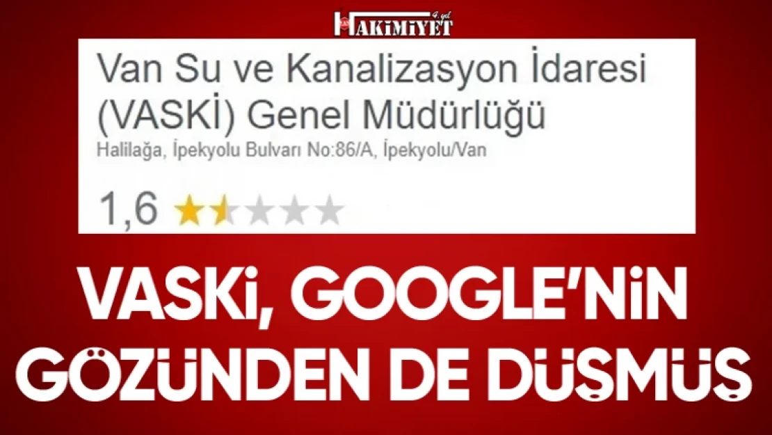 VASKİ'ye Google Haritalar'dan yorum yağdı