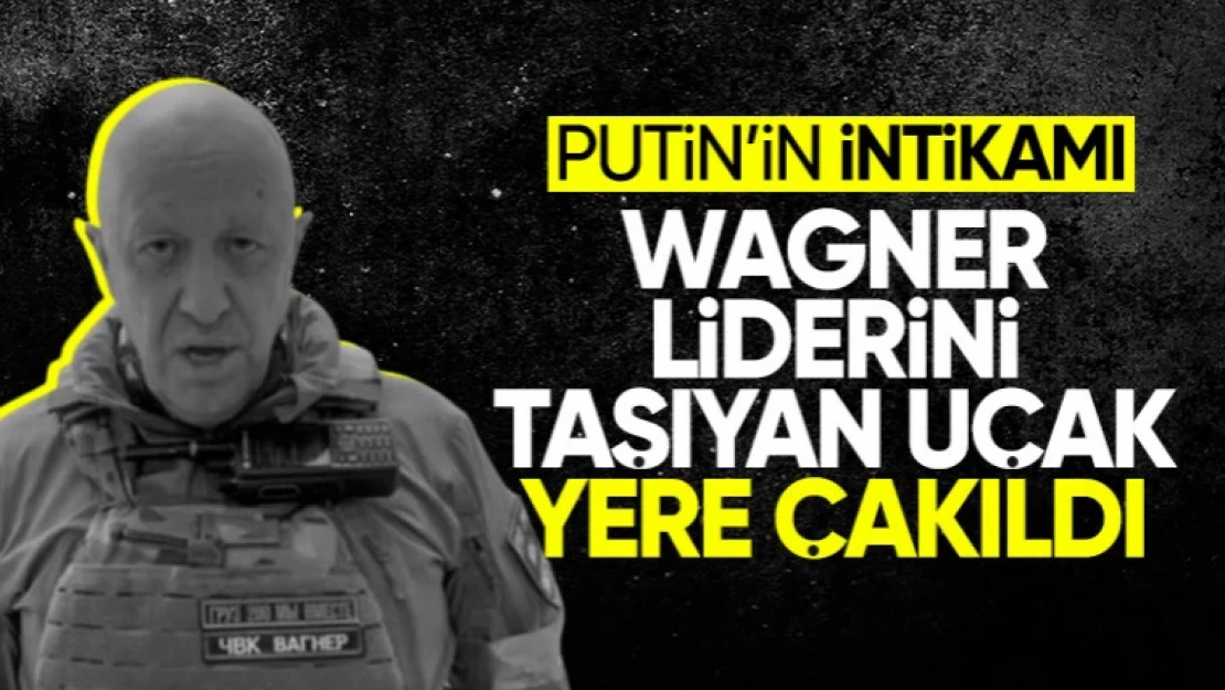 Wagner lideri Yevgeny Prigojin'in içerisinde bulunduğu uçak düştü